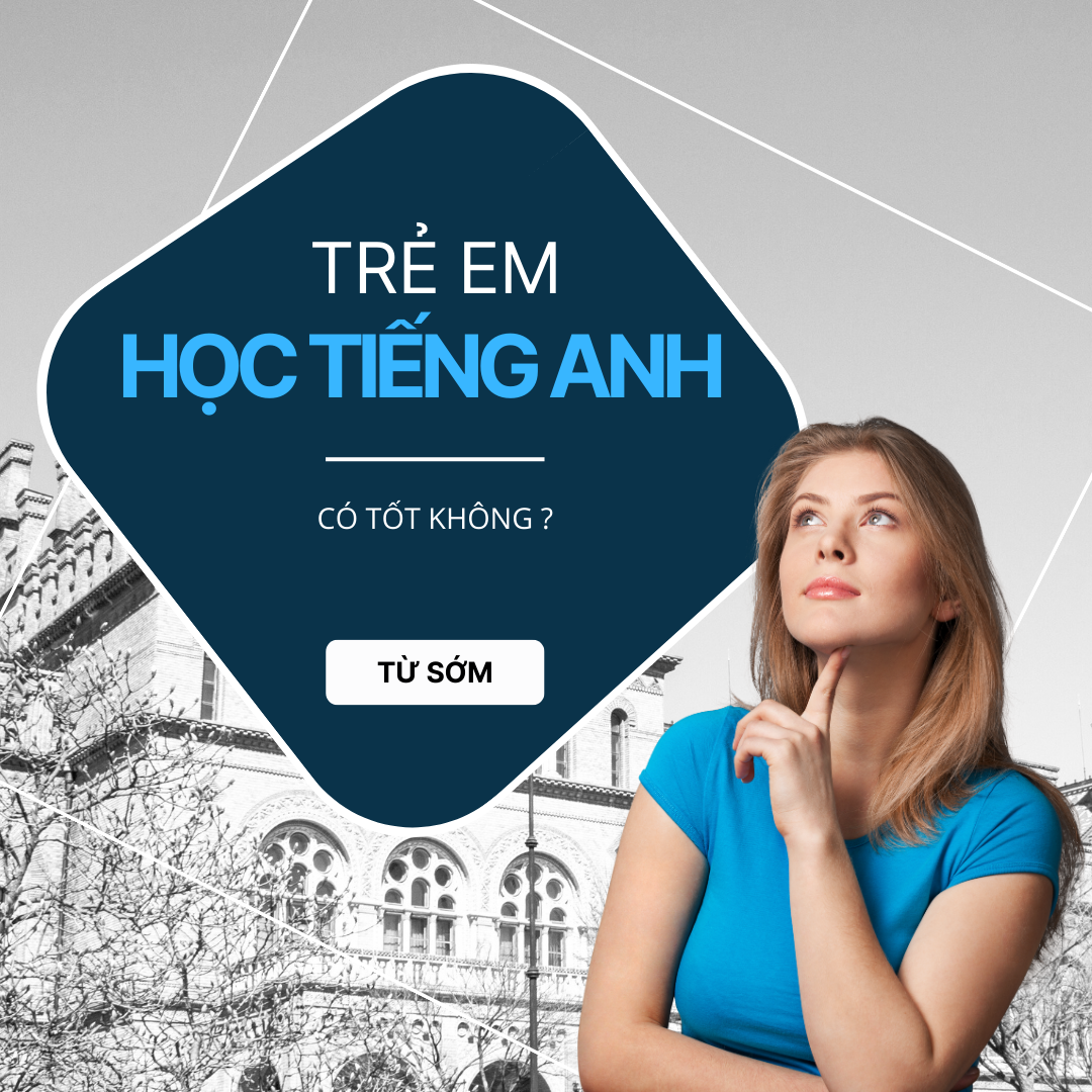 Trẻ em có nên bắt đầu học tiếng Anh từ khi còn rất sớm ?